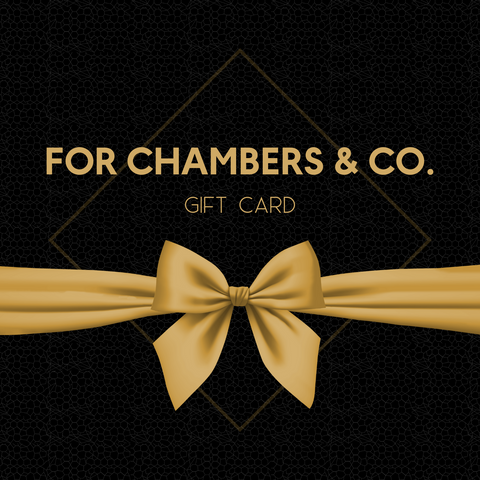 FOR CHAMBERS & CO. Gift Card